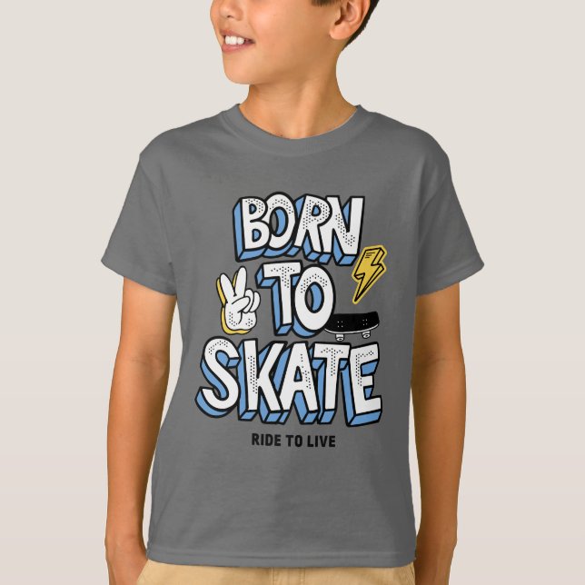Born to Skate Ride to Live T-Shirt (Front)
