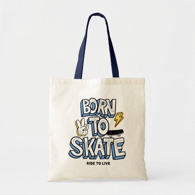 Born to Skate Ride to Live Tote Bag (Front)