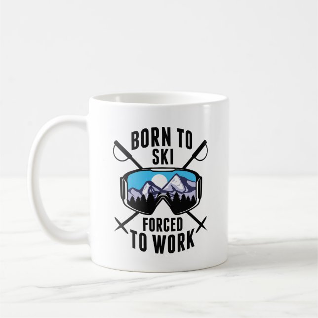 Born To Ski Forced To Work Coffee Mug (Left)