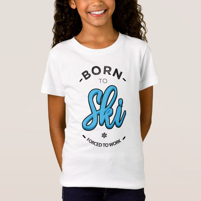 Born to ski forced to work T-Shirt (Front)