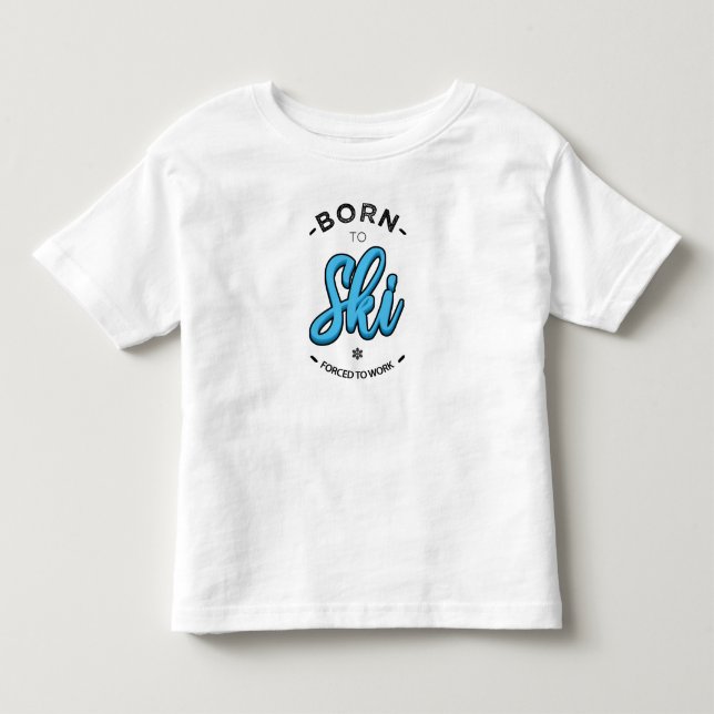 Born to ski forced toddler t-shirt (Front)