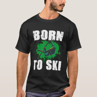 Born To Ski Skier Gift Funny Skiing T-Shirt