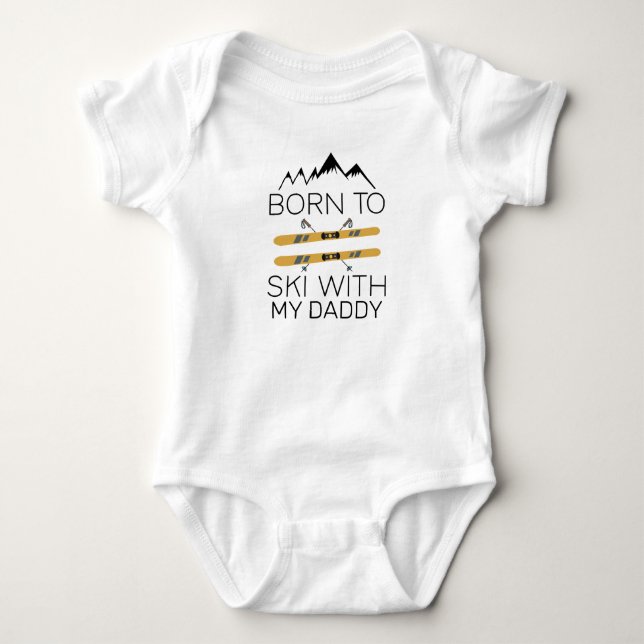 Born To Ski With Daddy - Ski Baby - Skier Baby Bodysuit (Front)