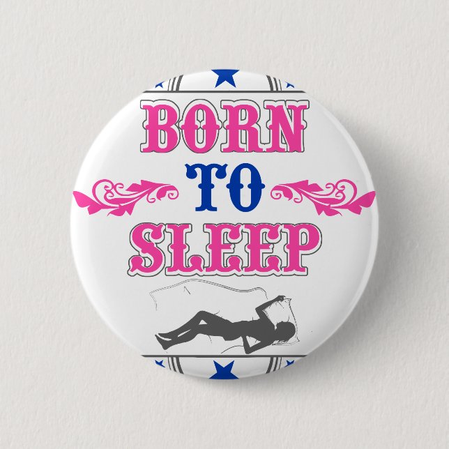 Born to Sleep Button (Front)