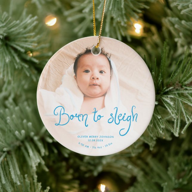 Born to Sleigh Baby Photo Birth Stats Christmas Ceramic Ornament (Tree)