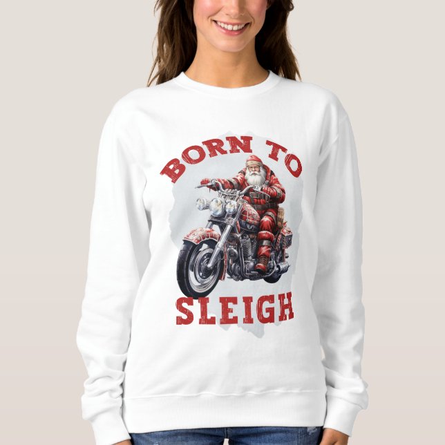 "Born to Sleigh" Christmas Women's Sweatshirt (Front)
