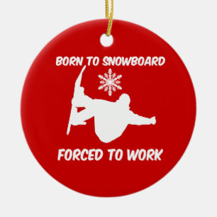 born to snowboard ceramic ornament