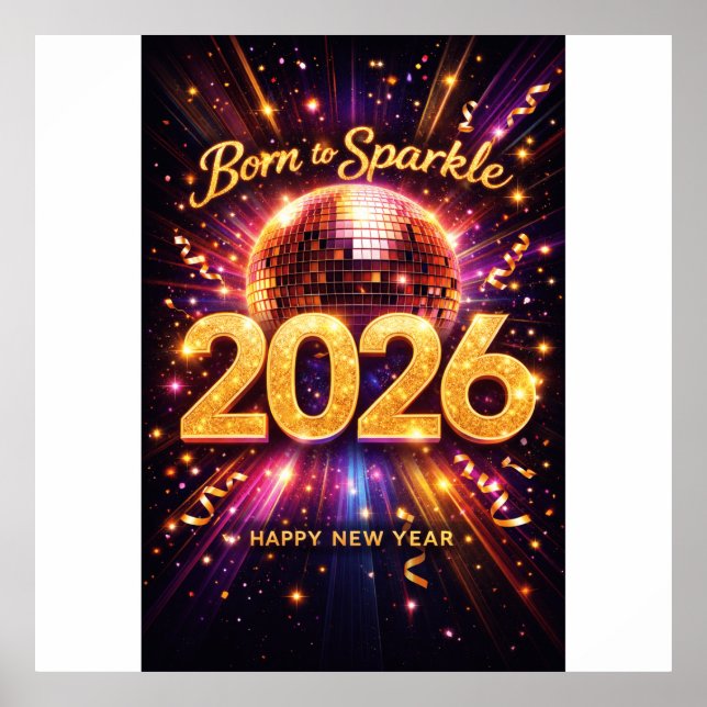 Born to Sparkle 2026 Disco Ball Happy New Year Poster (Front)