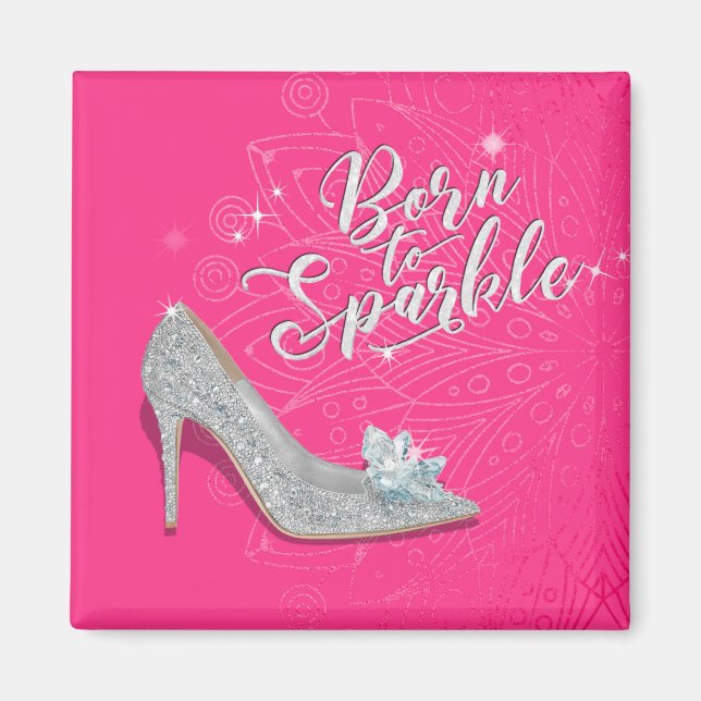 Born to Sparkle Cinderella Slipper Shoe Glitter Magnet (Front)