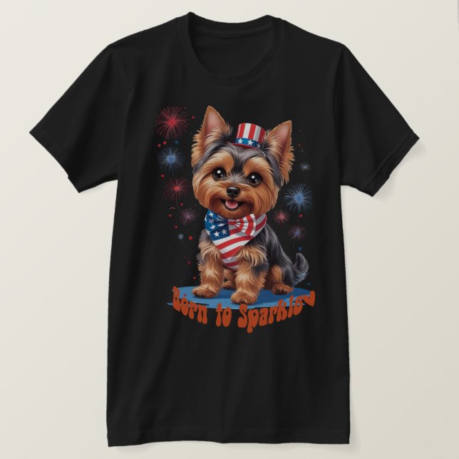 Born to Sparkle – Cute Yorkie 4th of July Patrioti T-Shirt (Design Front)