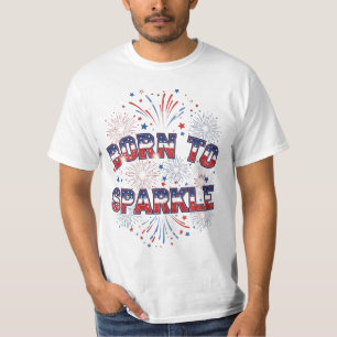 Born to Sparkle – Patriotic Fireworks T-Shirt