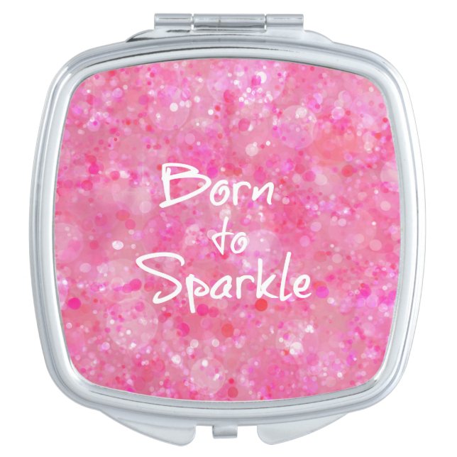 Born to Sparkle Quote Mirror For Makeup (Front)