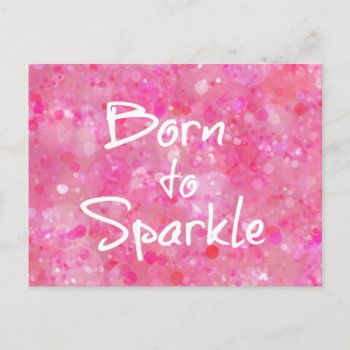 Born To Sparkle Quote Postcard by QuoteLife at Zazzle