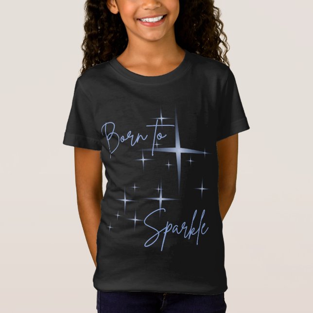 Born to Sparkle T-Shirt Design (Front)