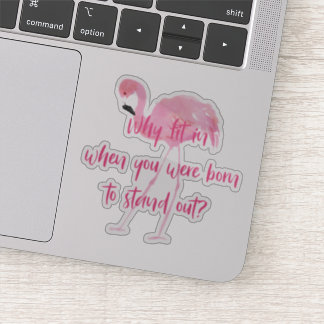 Born to Stand Out Flamingo Sticker