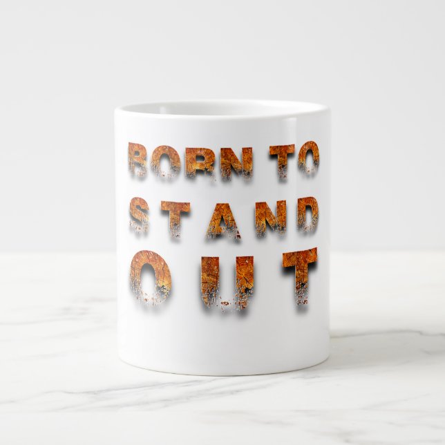 Born to Stand Out Giant Coffee Mug (Front)