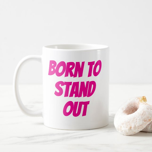 Born to stand out girly quotes coffee mug (With Donut)