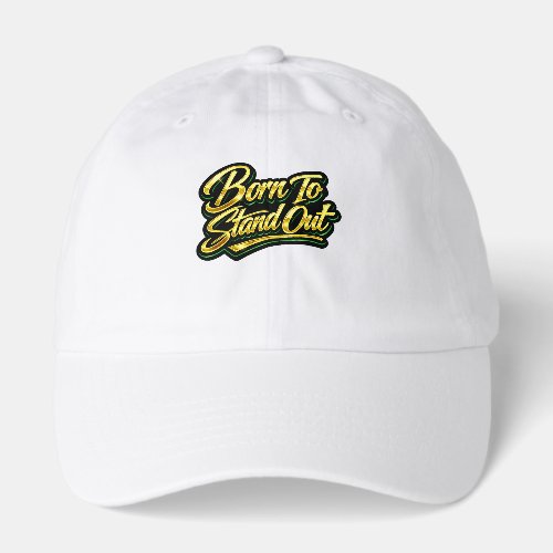 Born To Stand Out Gold Quote Gift Hat