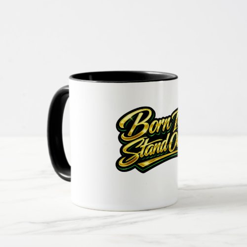 Born To Stand Out Gold Quote Gift Mug