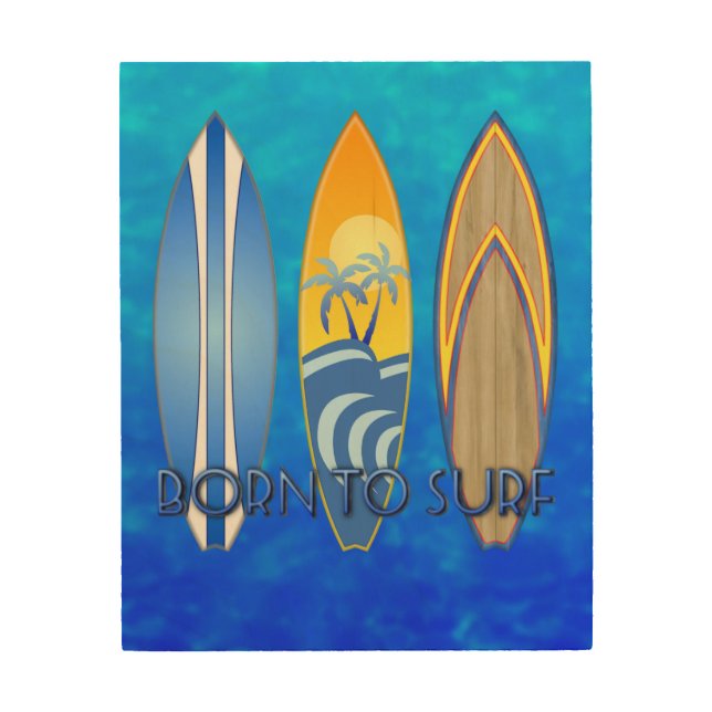 Born To Surf Surfing Wood Wall Art (Front)