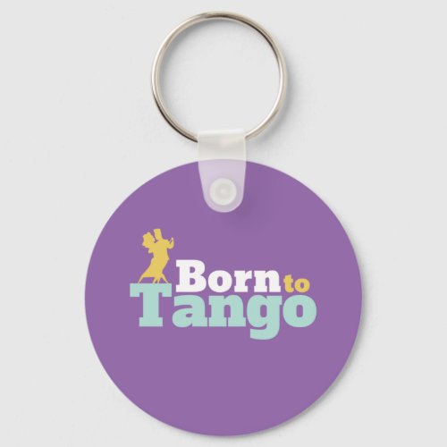 Born To Tango Funny Ballroom Dancing Dance Keychain