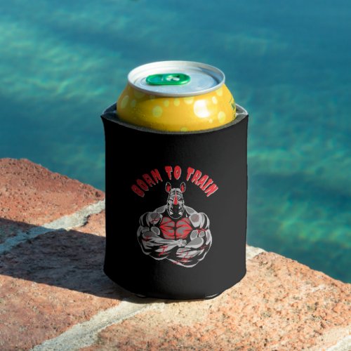 Born to train _Born to Weightlift Can Cooler