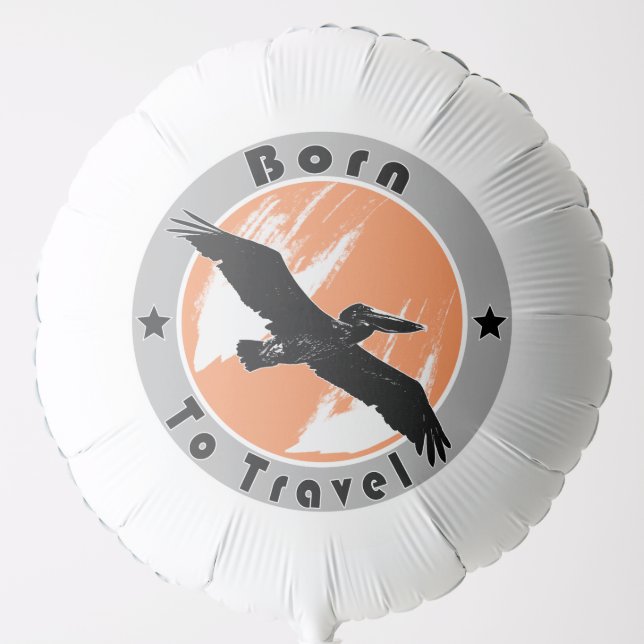 Born to travel  balloon (Front)