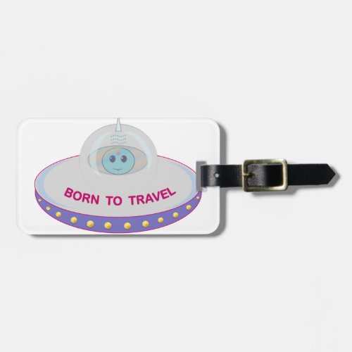 Born to travel cute alien  flying saucer luggage tag