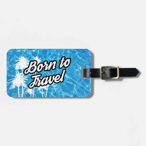 Born to travel Luggage tag