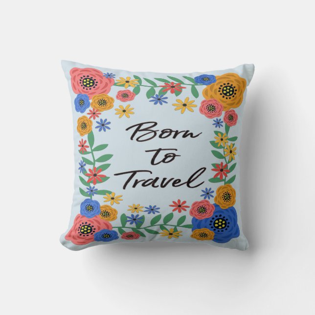 Born To Travel Throw Pillow (Front)