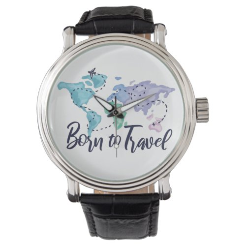 Born to Travel Watch