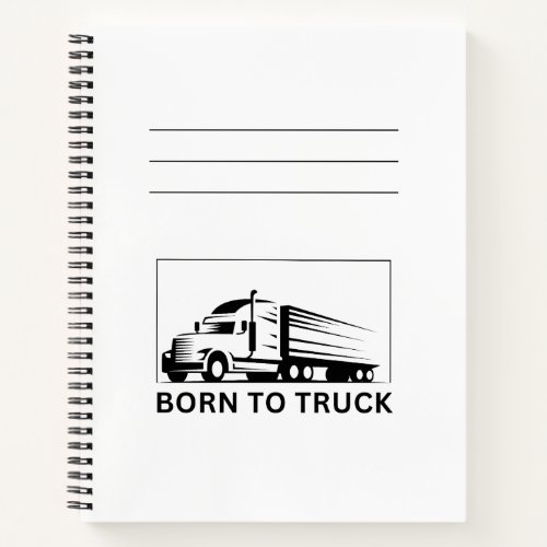 Born To Truck black Notebook