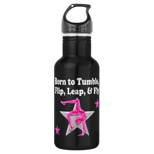 BORN TO TUMBLE LEAP AND FLY GYMNAST WATER BOTTLE