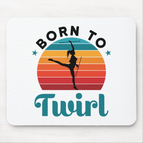 Born to Twirl Cute Baton Twirler Mouse Pad