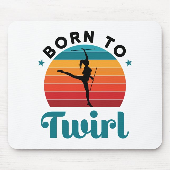 Born to Twirl Cute Baton Twirler Mouse Pad (Front)