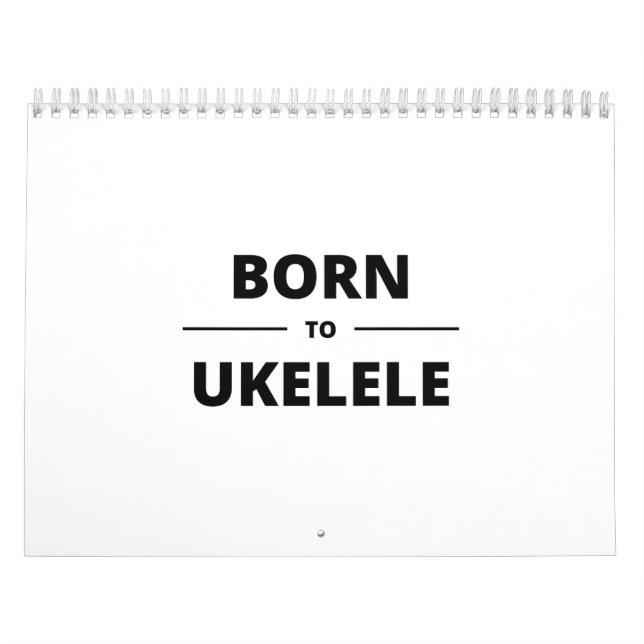 BORN TO UKELELE CALENDAR (Cover)