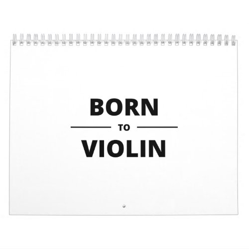 BORN TO VIOLIN CALENDAR