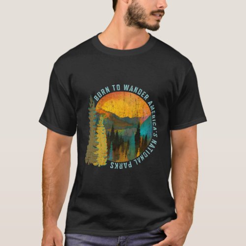 Born To Wander Americas National Parks T_Shirt