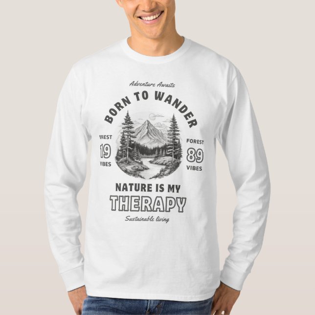 Born to wander , nature is my therapy T-Shirt (Front)