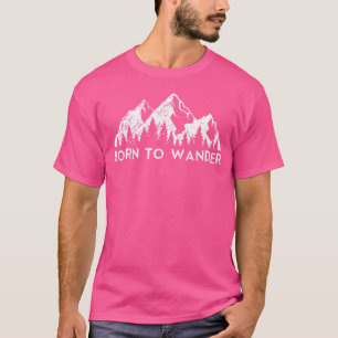 Born To Wander Trail Hiking Hiker Outdoors Camping T-Shirt