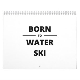 BORN TO WATER SKI CALENDAR