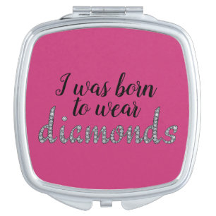 Born to Wear Diamonds faux-bling design Makeup Mirror