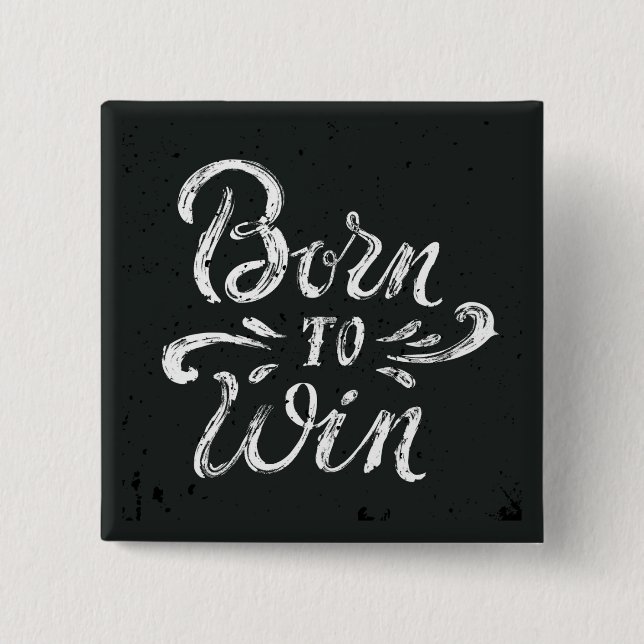 Born To Win Button (Front)