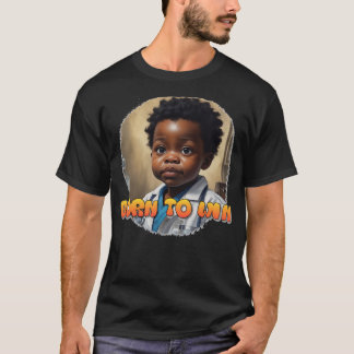 Born To Win In Life T-Shirt