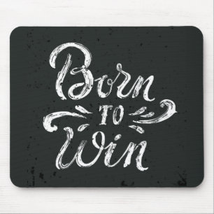 Born To Win Mouse Pad