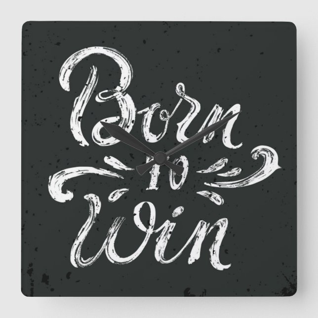 Born To Win Square Wall Clock (Front)