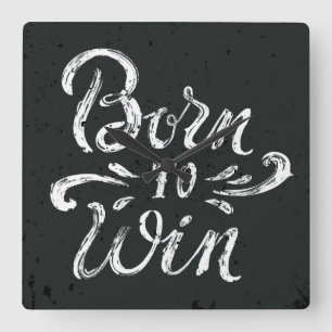 Born To Win Square Wall Clock