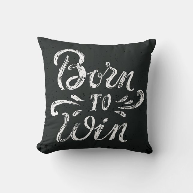 Born To Win Throw Pillow (Front)