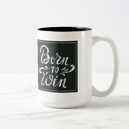 Born To Win Two_Tone Coffee Mug