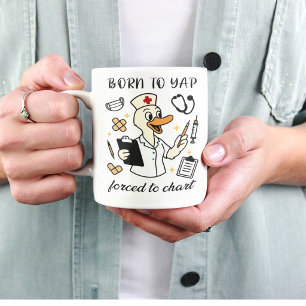 Born to Yap Forced to Chart Nurse Duck Mug